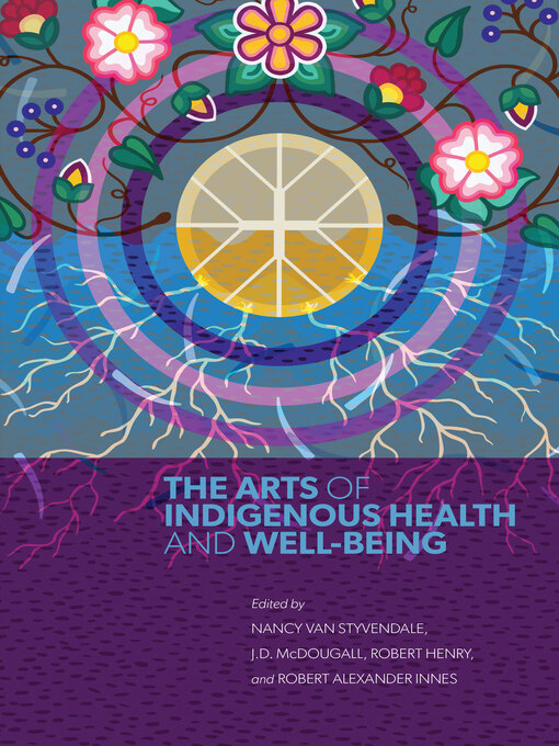 Title details for The Arts of Indigenous Health and Well-Being by Nancy Van Styvendale - Wait list